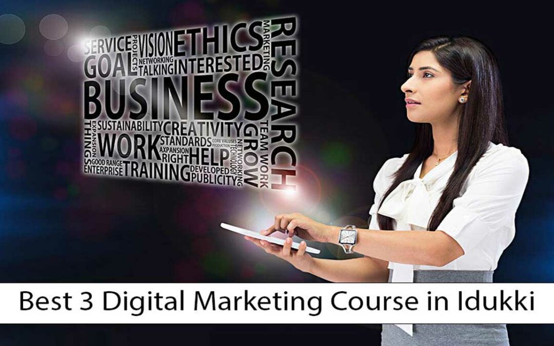 BEST 3 DIGITAL MARKETING COURSE IN IDUKKI FOR A BETTER CAREER