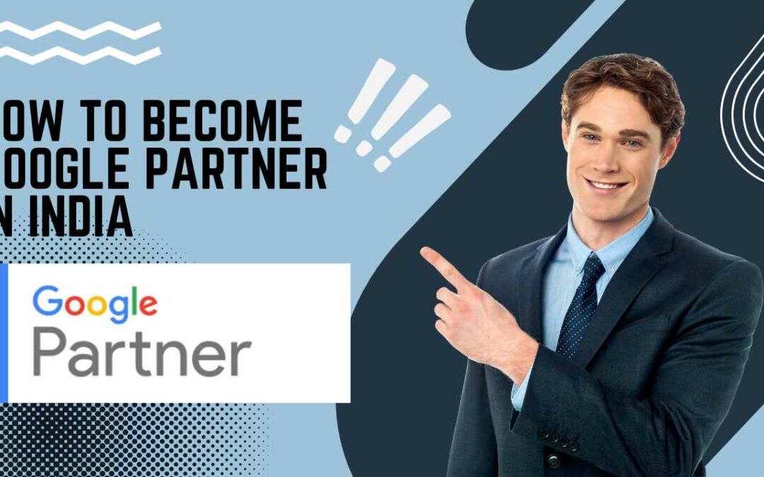 How to become google partner in India