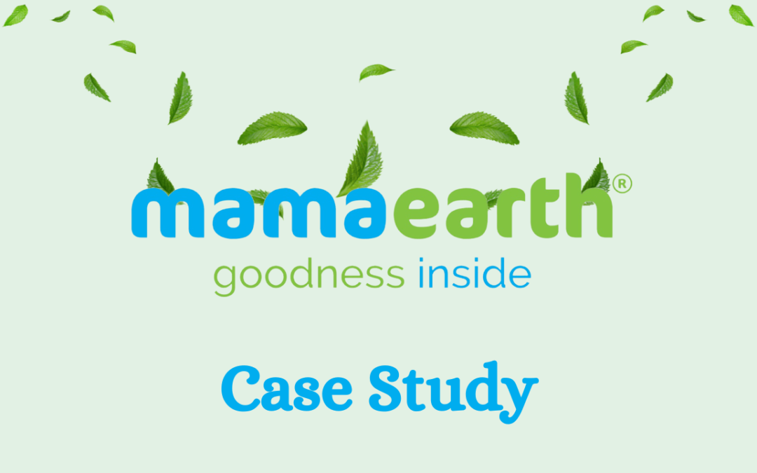MAMAEARTH CASE STUDY: SUCCESSFUL DIGITAL MARKETING STRATEGIES
