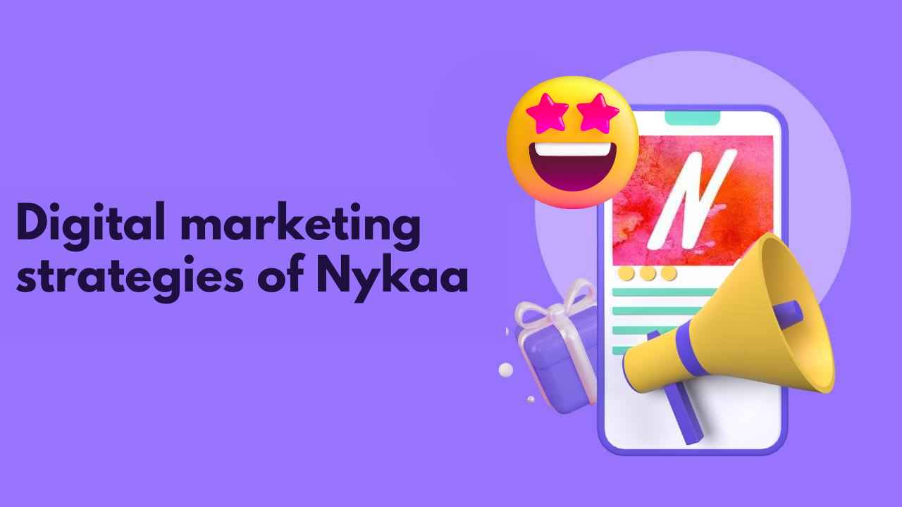 Digital marketing strategies of Nykaa