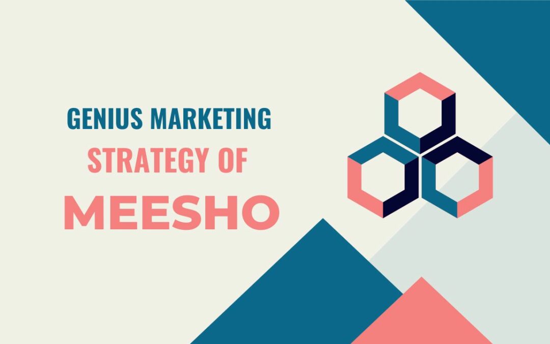 Meesho Case Study-5 Genius Marketing Strategy Of Meesho