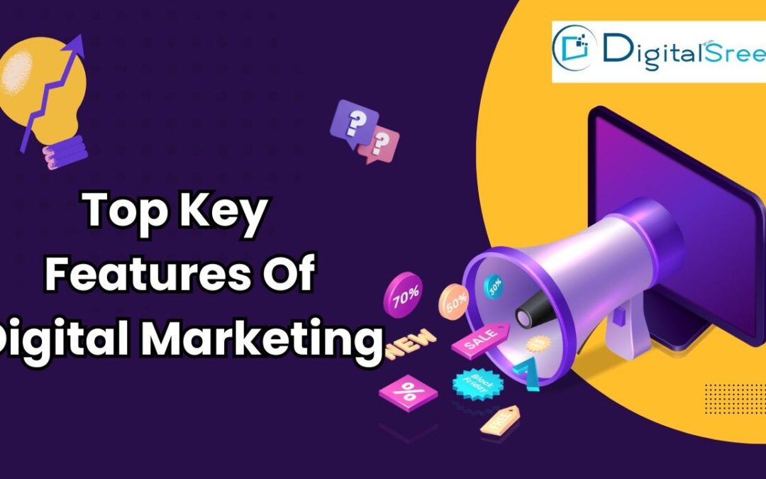 Features of Digital Marketing