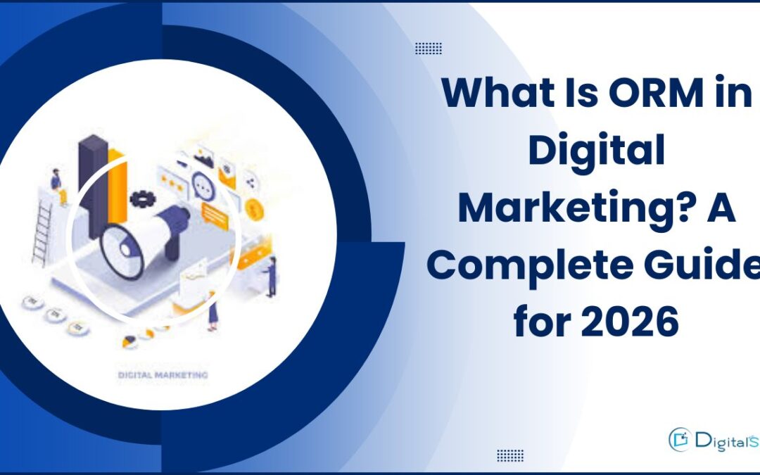 What Is ORM in Digital Marketing? A Complete Guide for 2026