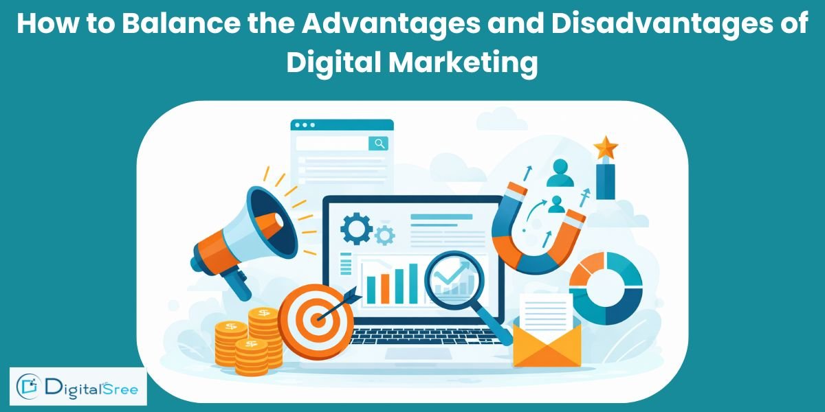 advantages and disadvantages of digital marketing